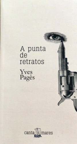 A Punta De Retratos, De Pages, Yves. Editorial Canta Mares, Tapa Blanda En Español, 1