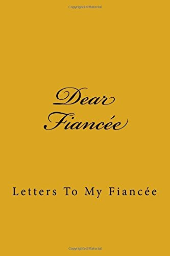 Dear Fiancee Letters To My Fiancee