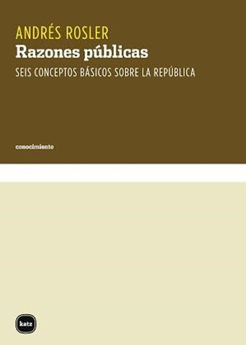 Razones Publicas. Andres Rosler. Katz