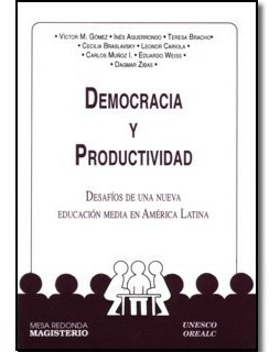 Democracia Y Productividad. Desafíos De Una Nueva Educación 