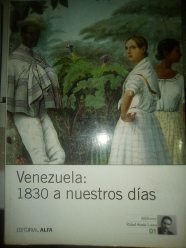 Rafael Arraiz Lucca Venezuela 1830 A Nuestros Días