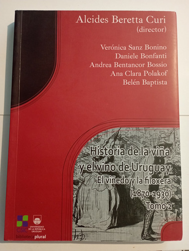 Historia De La Viña Y El Vino De Uruguay 2 - Alcides Beretta