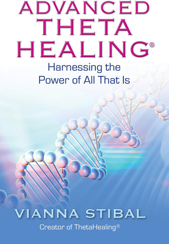 Libro: Thetahealing Avanzado: Aprovechando El Poder De Todos