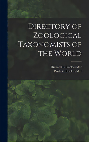 Directory Of Zoological Taxonomists Of The World, De Blackwelder, Richard E.. Editorial Hassell Street Pr, Tapa Dura En Inglés