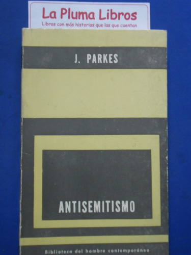 Antisemitismo  (1ra Ed Nuevo)  J. Parkes 