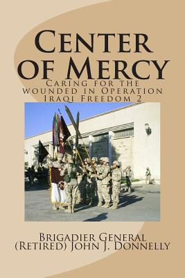 Libro Center Of Mercy: Caring For The Wounded In Operatio...