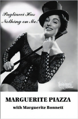 Pagliacci Has Nothing On Me!, De Marguerite Piazza. Editorial Lulu Com, Tapa Blanda En Inglés