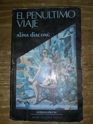 El Penúltimo Viaje - Alina Diaconú. Vergara