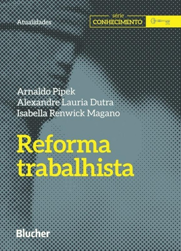 Reforma Trabalhista - Blucher, De Alexandre Lauria Dutra. Editora Editora Edgard Blucher Ltda, Capa Mole, Edição 1 Em Português