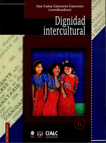 Dignidad intercultural, de . Serie 6078348916, vol. 1. Editorial MEXICO-SILU, tapa blanda, edición 2016 en español, 2016