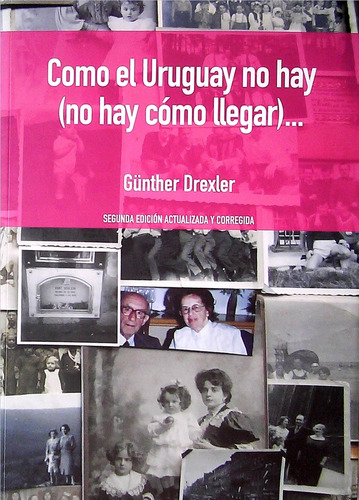 Como El Uruguay No Hay (no Hay Cómo Llegar)...  - Gunther Dr