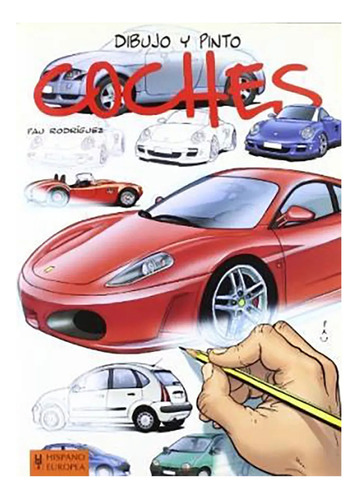 Coches . Dibujo Y Pinto - Rodriguez , Pau - #c