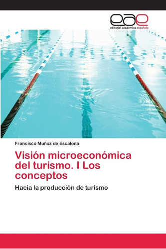 Libro:visión Microeconómica Del Turismo. I Los Conceptos: Ha