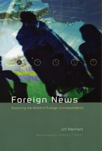 Foreign News, De Ulf Hannerz. Editorial University Chicago Press, Tapa Blanda En Inglés