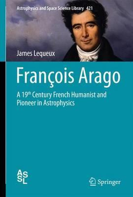 Libro Francois Arago 2016 - James Lequeux