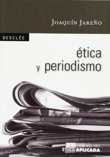 Libro Ética Y Periodismo De Joaquín Jareño