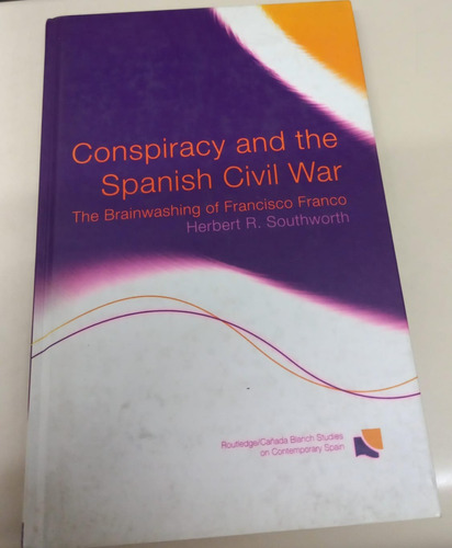 Conspiracy And The Spanish Civil War * Southworth * Raro