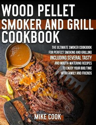 Libro Wood Pellet Smoker And Grill Cookbook : The Ultimat...