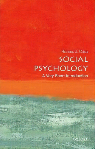 Social Psychology: A Very Short Introduction, De Richard J. Crisp. Editorial Oxford University Press, Tapa Blanda En Inglés