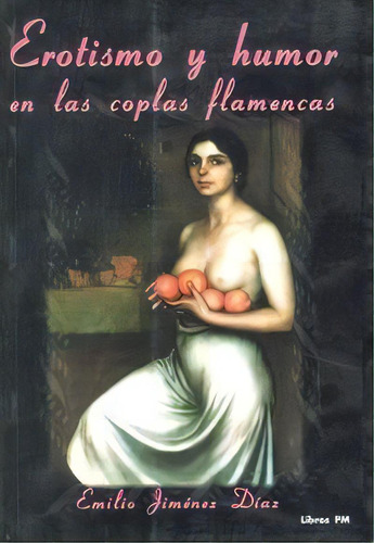 Erotismo Y Humor En Las Coplas Flamencas, De Jiménez Díaz, Emilio. Editorial Ediciones Carena, Tapa Dura En Español