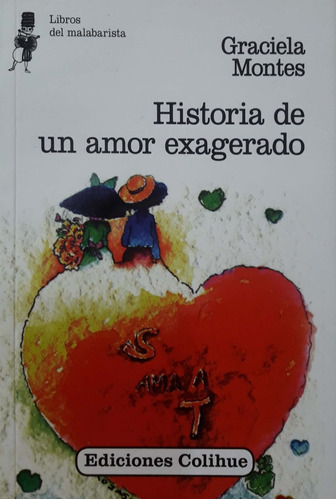 Historia De Un Amor Exagerado Graciela Montes Nuevo *