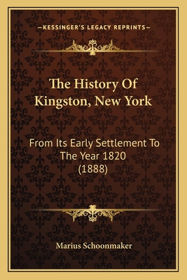 Libro The History Of Kingston, New York: From Its Early S...