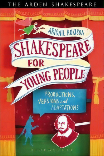 Shakespeare For Young People : Productions, Versions And Adaptations, De Dr. Abigail Rokison-woodall. Editorial Continuum Publishing Corporation, Tapa Blanda En Inglés