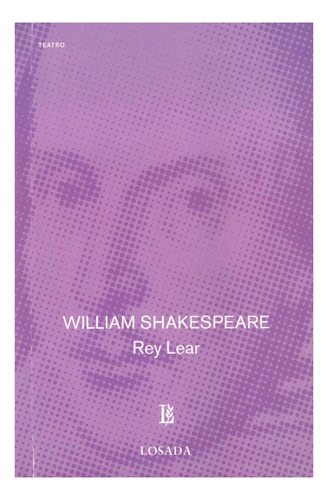 Shakespeare Rey Lear, De Shakespeare, William. Editorial Losada, Tapa Blanda En Español