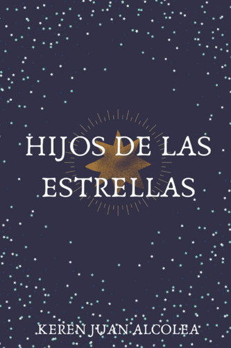 Libro: Hijos De Las Estrellas (spanish Edition)
