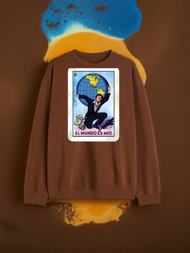 Sudadera Sueter Tony Montana El Mundo Es Tuyo Loteria Corrid