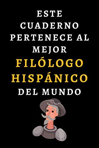Este Cuaderno Pertenece Al Mejor Filologo Hispanico Del Mund