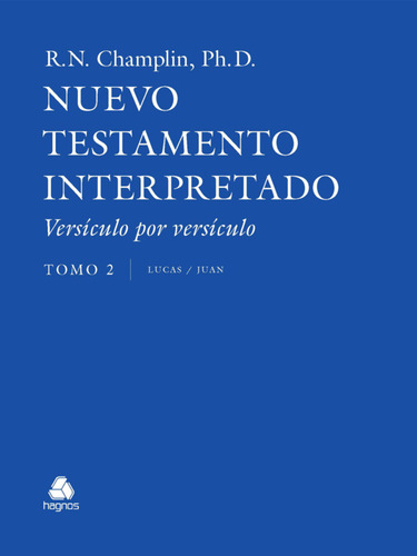 El Nuevo Testamento Interpretado Versículo por Versículo: Tomo 2 - Lucas | Juan - Versión en español, de Champlin, Russel. Editorial Editora Hagnos Ltda, capa dura em espanhol, 2022