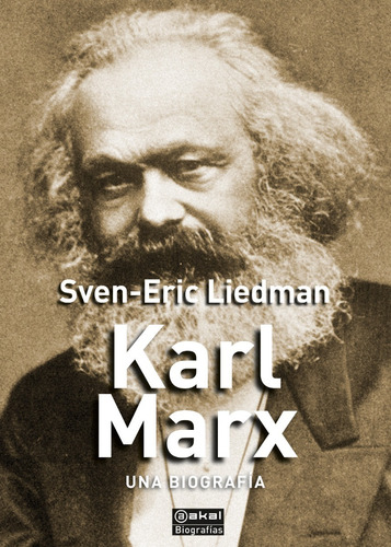 Karl Marx. Una Biografía - Sven-eric Liedman
