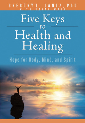 Libro Five Keys To Health And Healing: Hope For Body, Min...