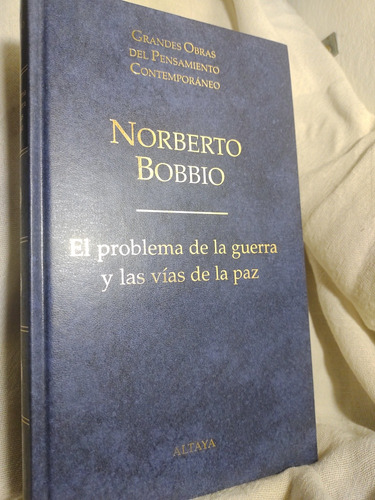 El Problema De La Guerra Las Vías De La Paz Norberto Bobbio