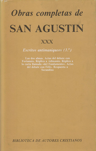 Obras Completas De San Agustin. Xxx: Escritos Antimanique...