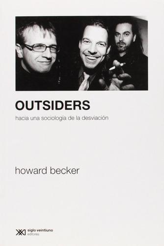 Outsiders, Howard Becker, Ed. Siglo Xxi