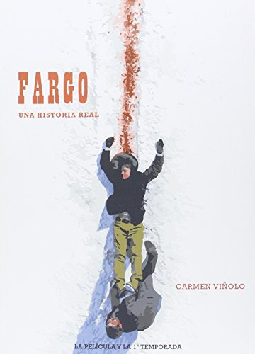 Fargo, Una Historia Real : La Película Y La Primera Temporad