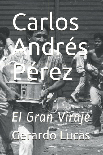 Libro Carlos Andrés Peréz: El Gran Viraje (spanish Edit Lhs4