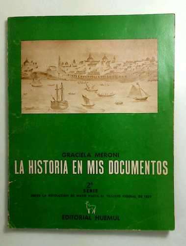 Historia En Mis Documentos, La - 2da Serie - Meroni, Graciel