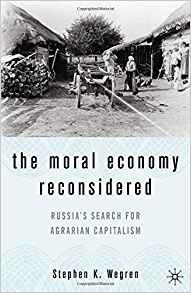 The Moral Economy Reconsidered Russiars Search For Agrarian 