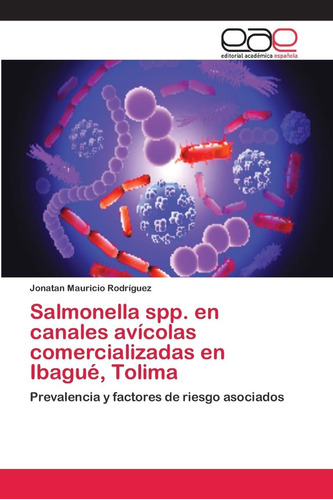 Libro: Salmonella Spp. En Canales Avícolas Comercializadas E