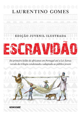 Escravidão - Edição Juvenil Ilustrada, De Laurentino Gomes. Editora Globoclube, Capa Mole Em Português