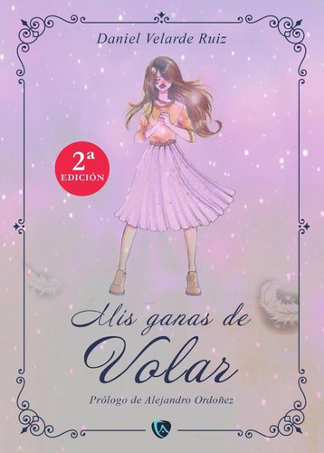 Mis Ganas De Volar, De Daniel Velarte. Editorial Ediciones Arcanas, Tapa Blanda En Español, 2020