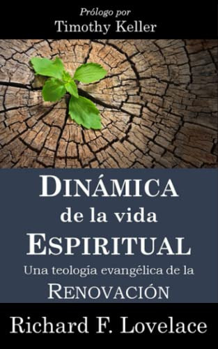 Dinamica De La Vida Espiritual: Una Teologia Evangelica De L