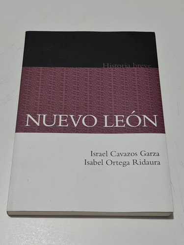 Historia Breve De Nuevo León Israel Cavazos Isabel Ortega