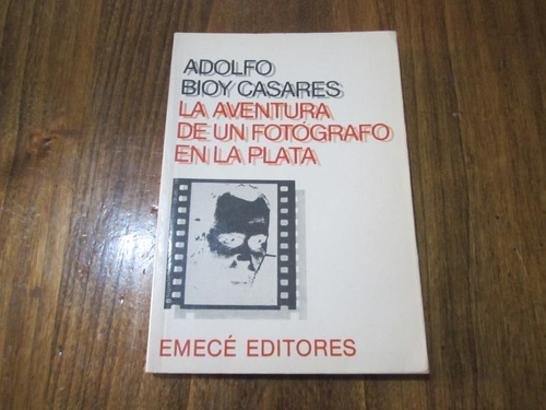 La Aventura De Un Fotógrafo En La Plata - Adolfo Bioy Casare