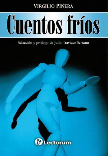 Cuentos Frios, De Virgilio Pinera. Editorial Createspace Independent Publishing Platform, Tapa Blanda En Español, 1900