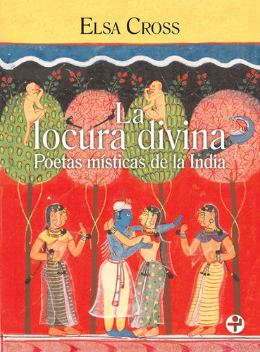 La locura divina: Poetas místicas de la India, de Cross, Elsa. Serie Alacena Bolsillo Editorial Ediciones Era, tapa blanda en español, 2019