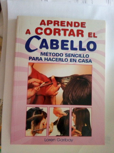 Aprende A Cortar El Cabello/ Método Sencillo/ Loren Garibay.